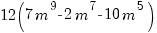 12(7m^9 - 2m^7 - 10m^5)